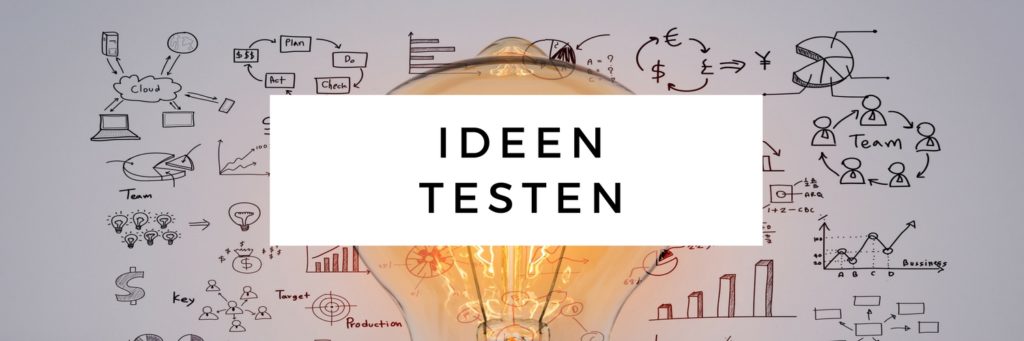Ideen testen - Blogbeitrag von Alex Kohl